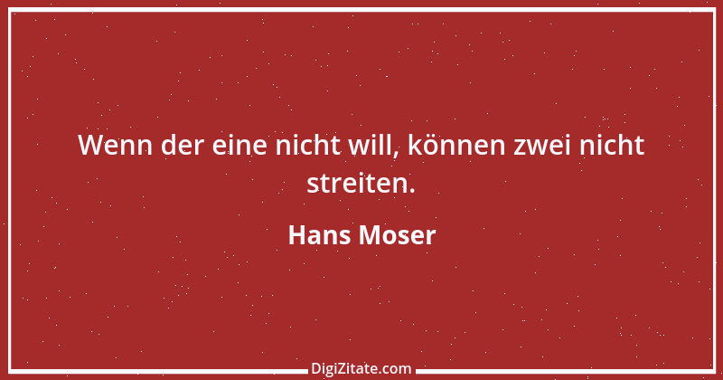 Zitat von Hans Moser 2