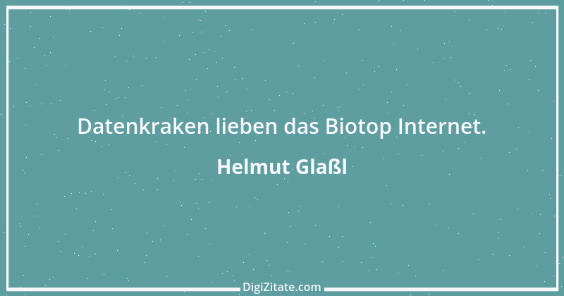 Zitat von Helmut Glaßl 471