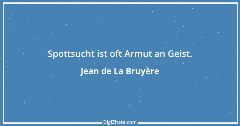 Zitat von Jean de La Bruyère 272