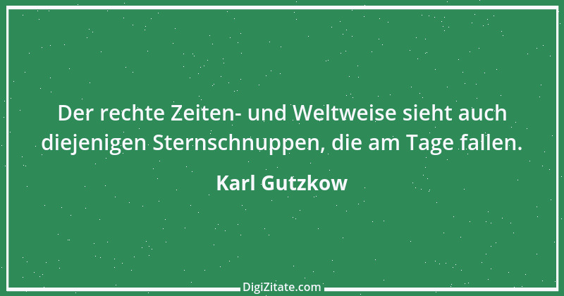 Zitat von Karl Gutzkow 100