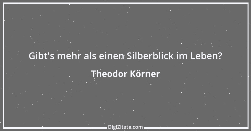 Zitat von Theodor Körner 66