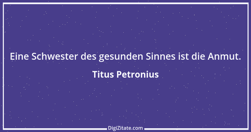 Zitat von Titus Petronius 16