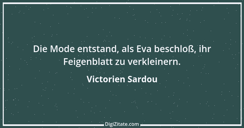 Zitat von Victorien Sardou 1