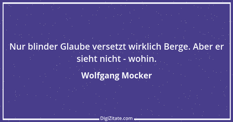 Zitat von Wolfgang Mocker 540