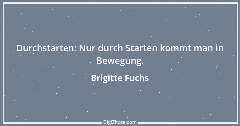 Zitat von Brigitte Fuchs 210