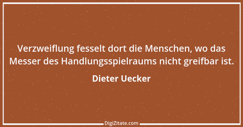 Zitat von Dieter Uecker 18