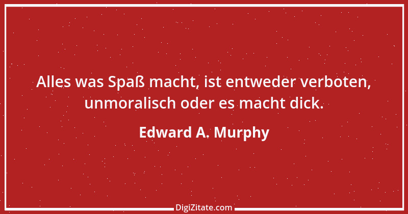 Zitat von Edward A. Murphy 47