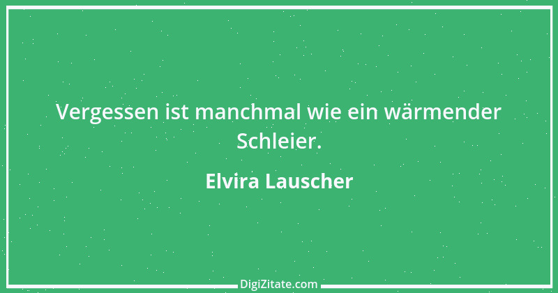 Zitat von Elvira Lauscher 4