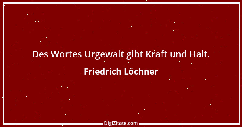 Zitat von Friedrich Löchner 72