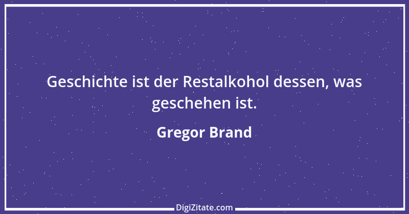 Zitat von Gregor Brand 410