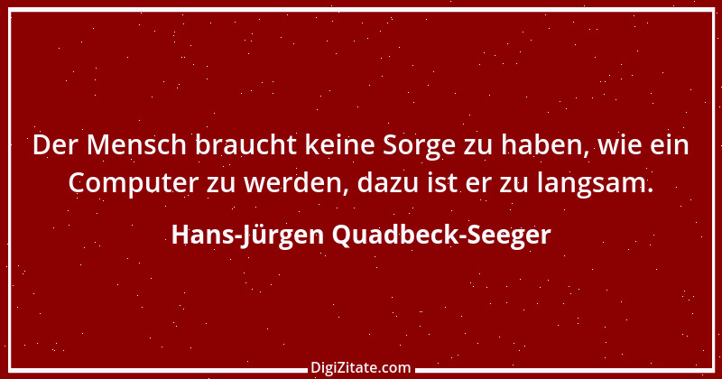 Zitat von Hans-Jürgen Quadbeck-Seeger 148