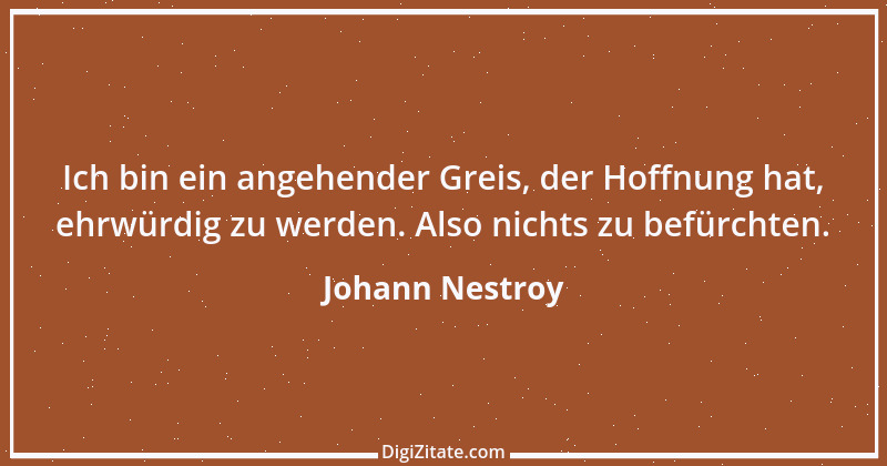 Zitat von Johann Nestroy 168