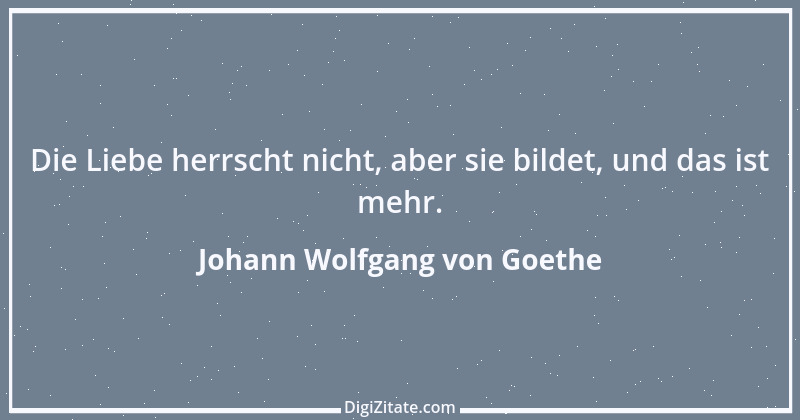 Zitat von Johann Wolfgang von Goethe 1520