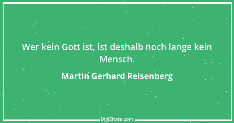 Zitat von Martin Gerhard Reisenberg 2835