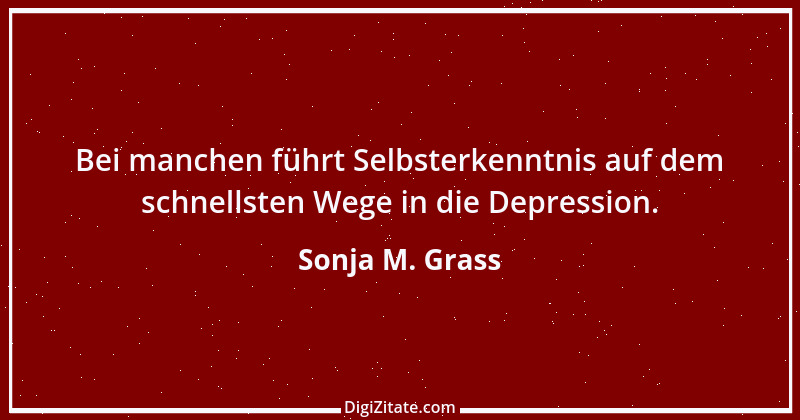 Zitat von Sonja M. Grass 16