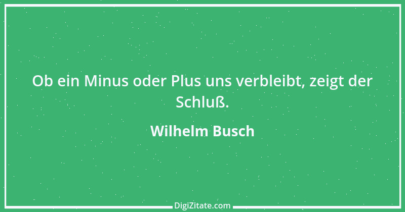 Zitat von Wilhelm Busch 72