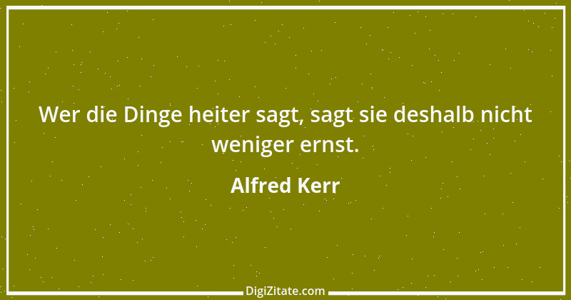 Zitat von Alfred Kerr 8