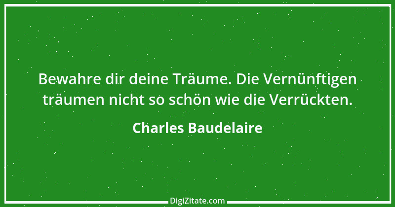 Zitat von Charles Baudelaire 106