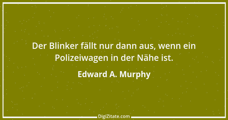 Zitat von Edward A. Murphy 48