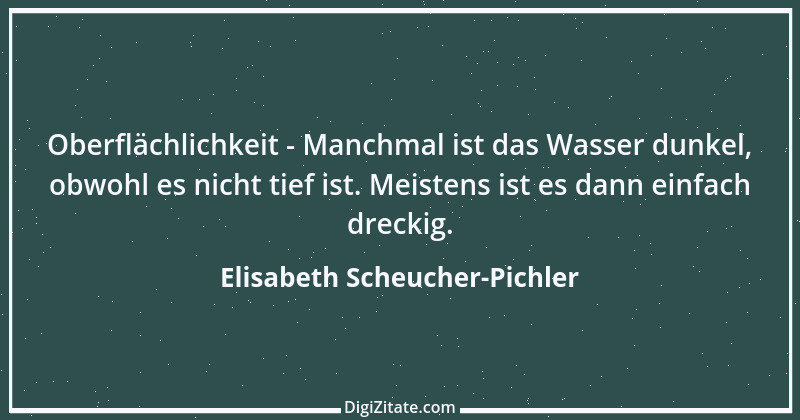 Zitat von Elisabeth Scheucher-Pichler 3