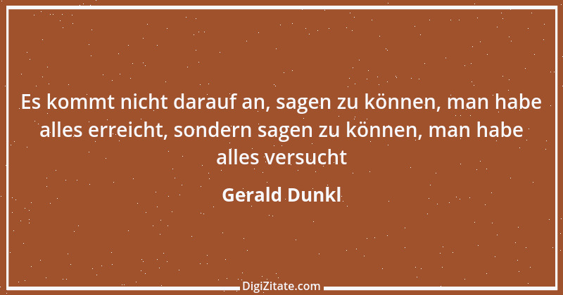 Zitat von Gerald Dunkl 55