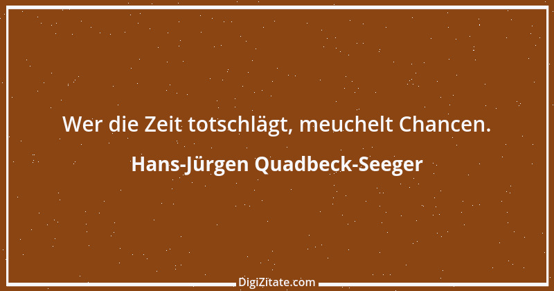 Zitat von Hans-Jürgen Quadbeck-Seeger 149