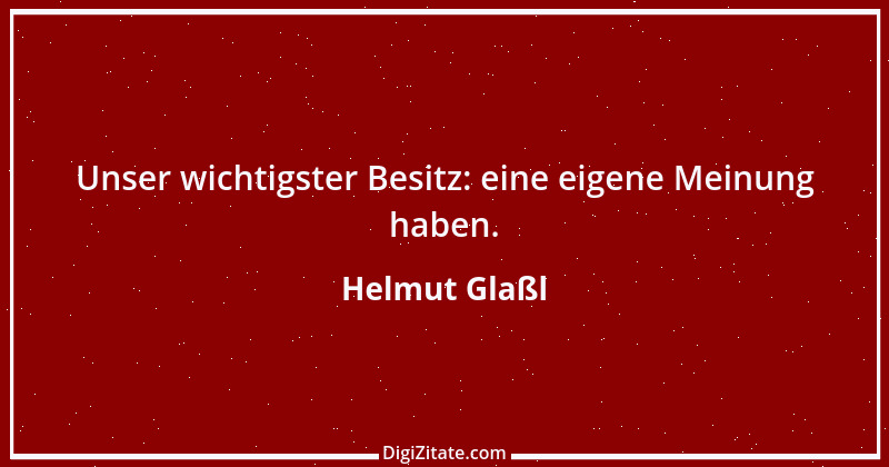 Zitat von Helmut Glaßl 473