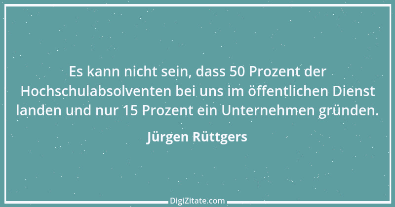 Zitat von Jürgen Rüttgers 14