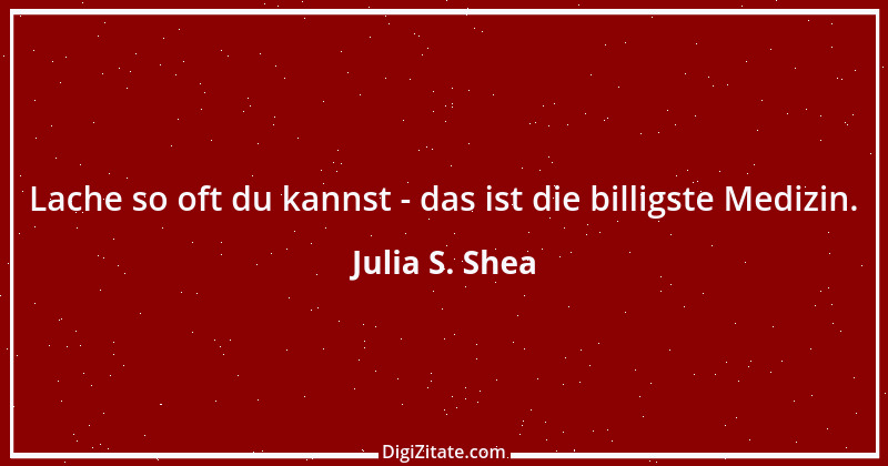 Zitat von Julia S. Shea 1