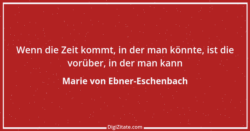 Zitat von Marie von Ebner-Eschenbach 489