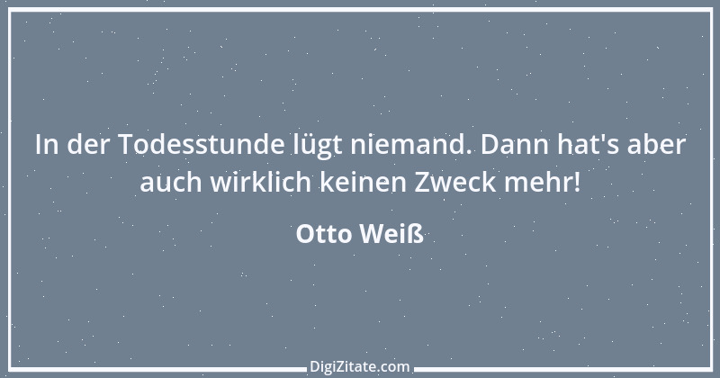 Zitat von Otto Weiß 390