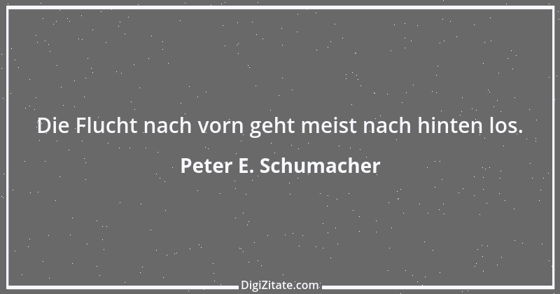 Zitat von Peter E. Schumacher 326