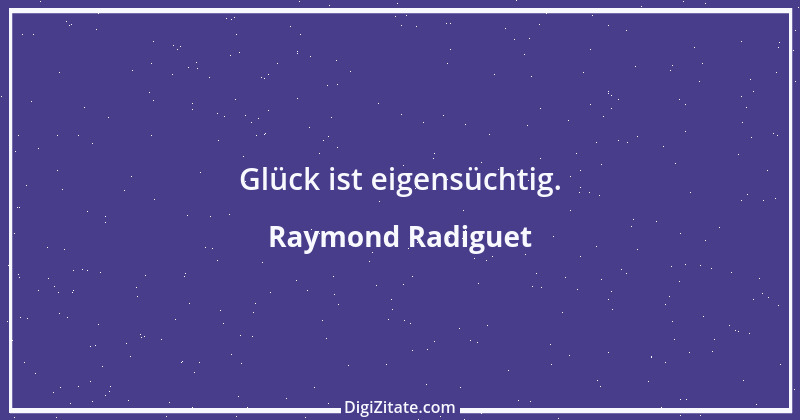 Zitat von Raymond Radiguet 6