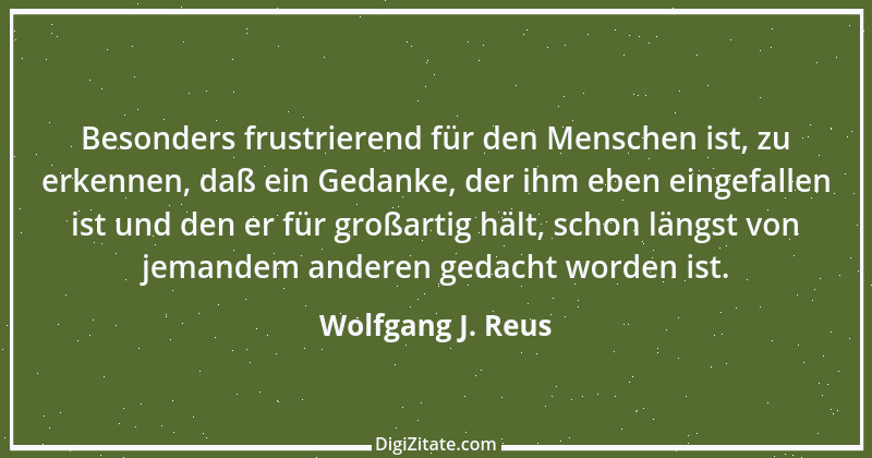 Zitat von Wolfgang J. Reus 361