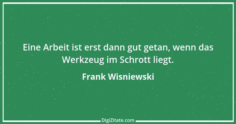 Zitat von Frank Wisniewski 109