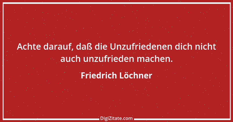 Zitat von Friedrich Löchner 74