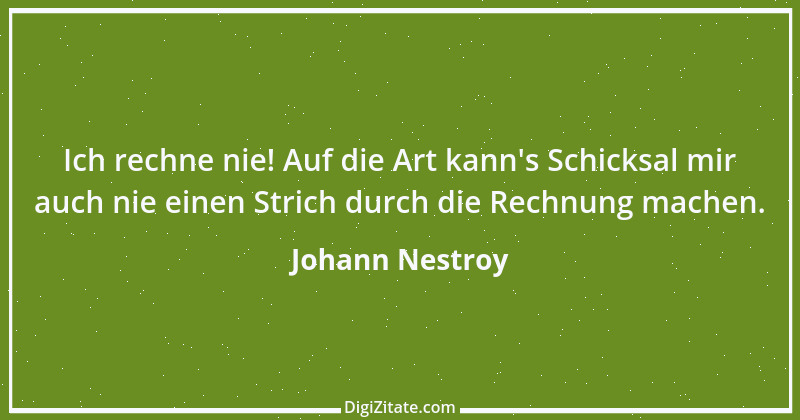 Zitat von Johann Nestroy 170