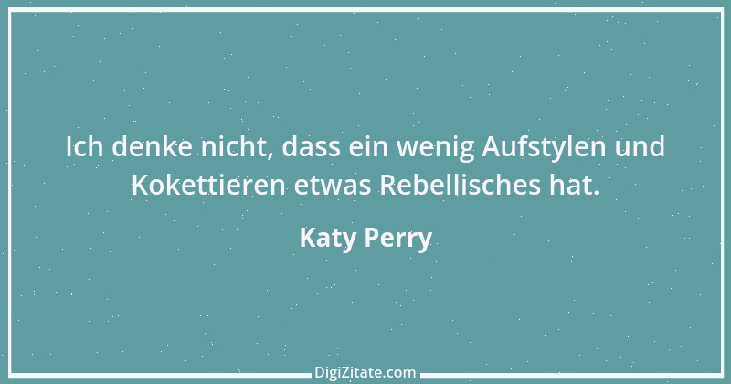 Zitat von Katy Perry 2