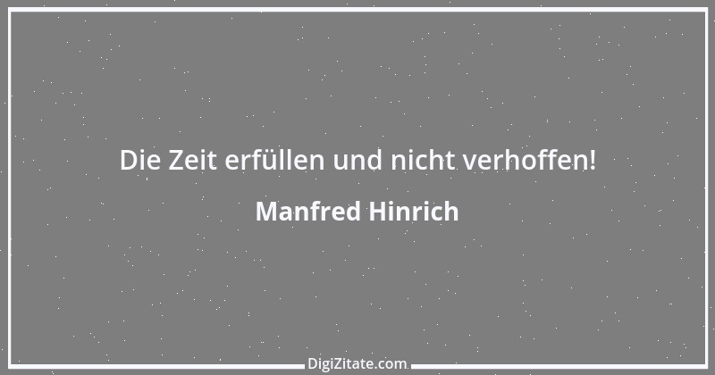 Zitat von Manfred Hinrich 3696