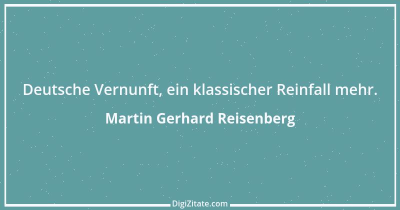 Zitat von Martin Gerhard Reisenberg 837