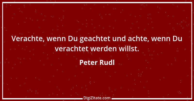 Zitat von Peter Rudl 796