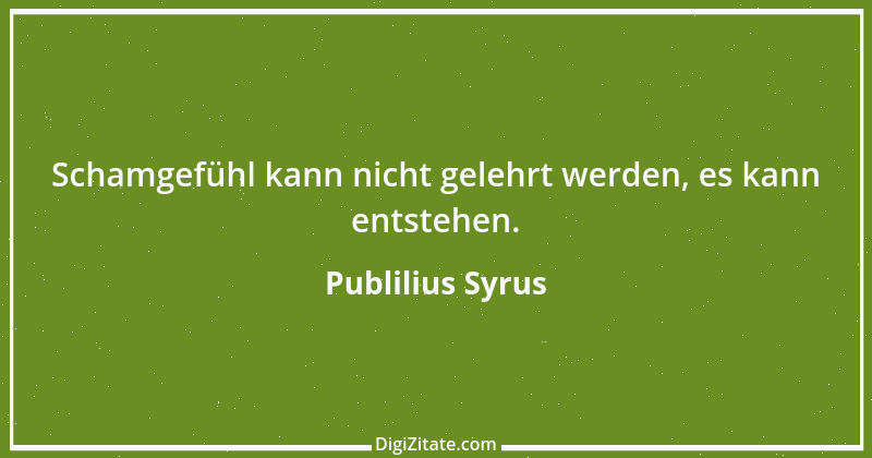 Zitat von Publilius Syrus 187