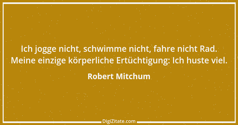 Zitat von Robert Mitchum 2