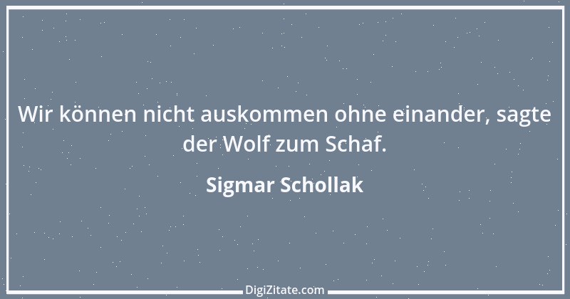 Zitat von Sigmar Schollak 30