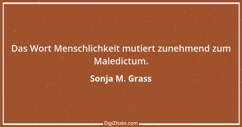 Zitat von Sonja M. Grass 18