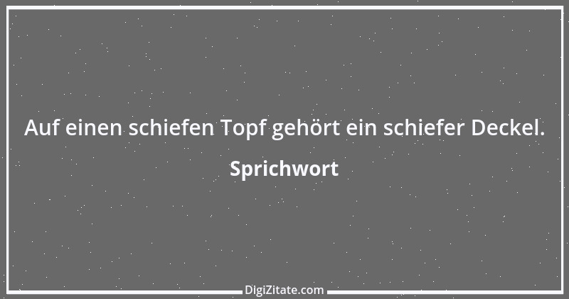 Zitat von Sprichwort 10514