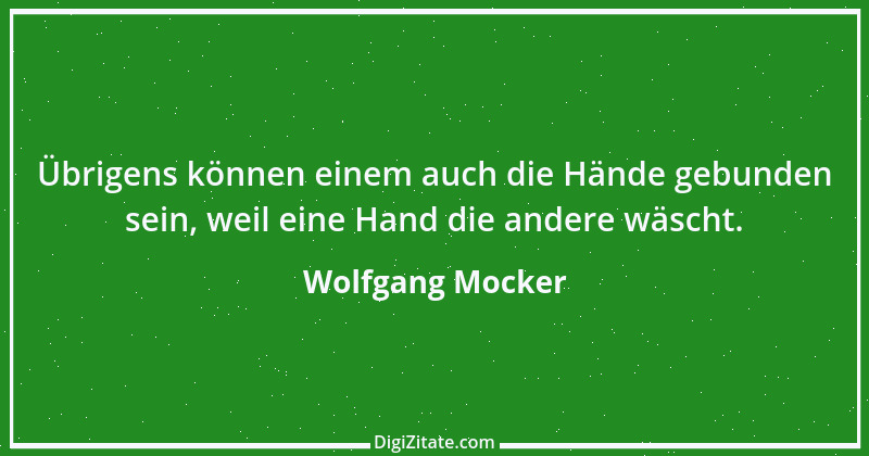 Zitat von Wolfgang Mocker 543