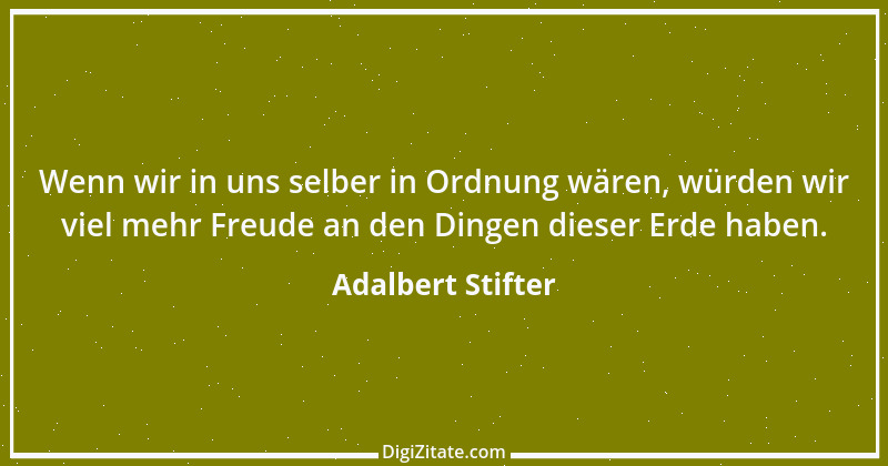 Zitat von Adalbert Stifter 97