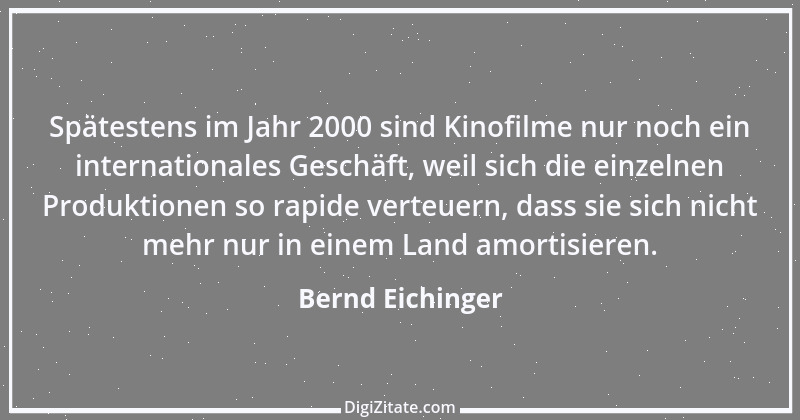 Zitat von Bernd Eichinger 8