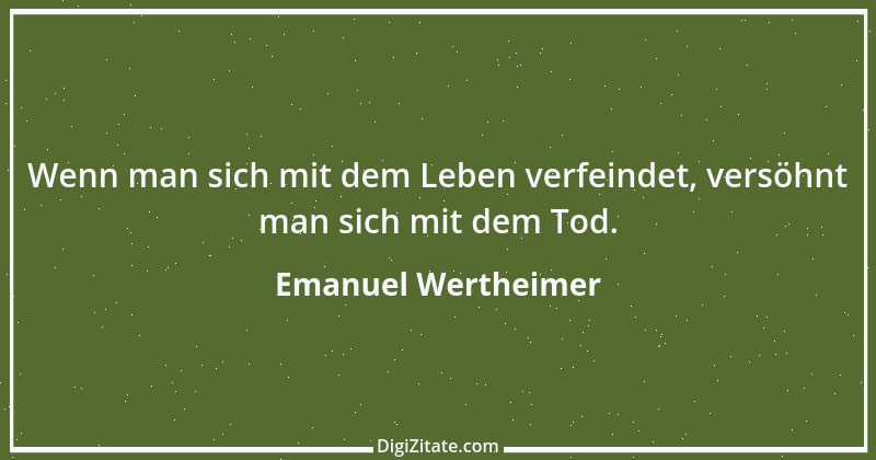 Zitat von Emanuel Wertheimer 598